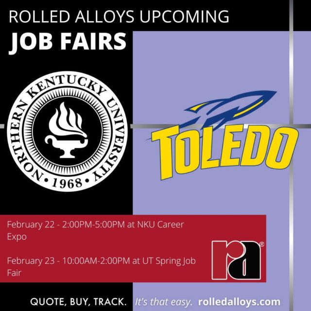 #RolledAlloys upcoming job fairs! We will be at...

- February 22 from 2:00PM-5:00PM at Northern Kentucky University for Career Expo
- February 23 from 10:00AM-2:00PM at The University of Toledo for the Spring Job Fair

Want to learn more about careers at Rolled Alloys? Check it out here! https://www.rolledalloys.com/careers/