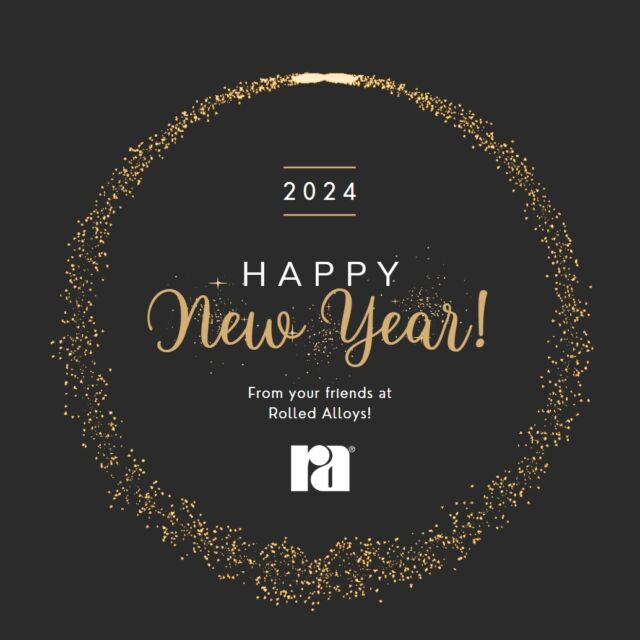 Happy New Year from your friends at Rolled Alloys! All US offices are closed Monday, January 1st in celebration of the holiday. We will see you all tomorrow! #happynewyear #2024 #rolledalloys